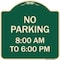 Signmission No Parking 8-00 Am to 6-00 Pm Heavy-Gauge Aluminum Architectural Sign, 18" x 18", G-1818-23599 A-DES-G-1818-23599 - alternate 1